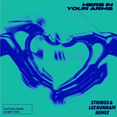 Nathan Dawe X Abi Flynn - Here In Your Arms (STRINGS x Lee Runham Remix)