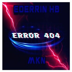 EDERRIN HB & MKN- ERROR 404 (PROMO)