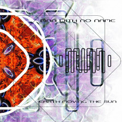 Man With No Name - (Possessed) Earth Moving The Sun  1998 (Full Album)
