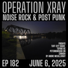 Operation XRAY EP 182 - June 6, 2025