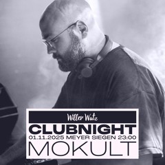 Willer Watz Clubnight | Mokult | Meyer Siegen | 01.11.25