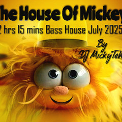 The House Of Mickey - Bass House July 2025