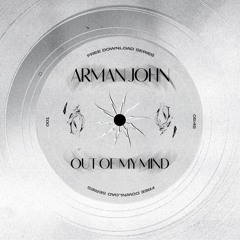Arman John - Out Of My Mind [Free Download]