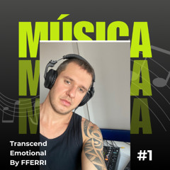 TRANSCEND EMOTIONAL BY FFERRI #1