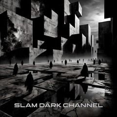 Slam - Dark Channel [SOMADA128]