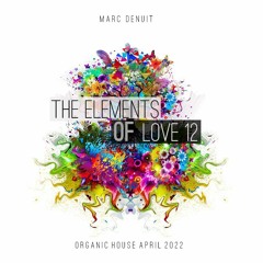 Marc Denuit // The Elements of Love #12 April 2022