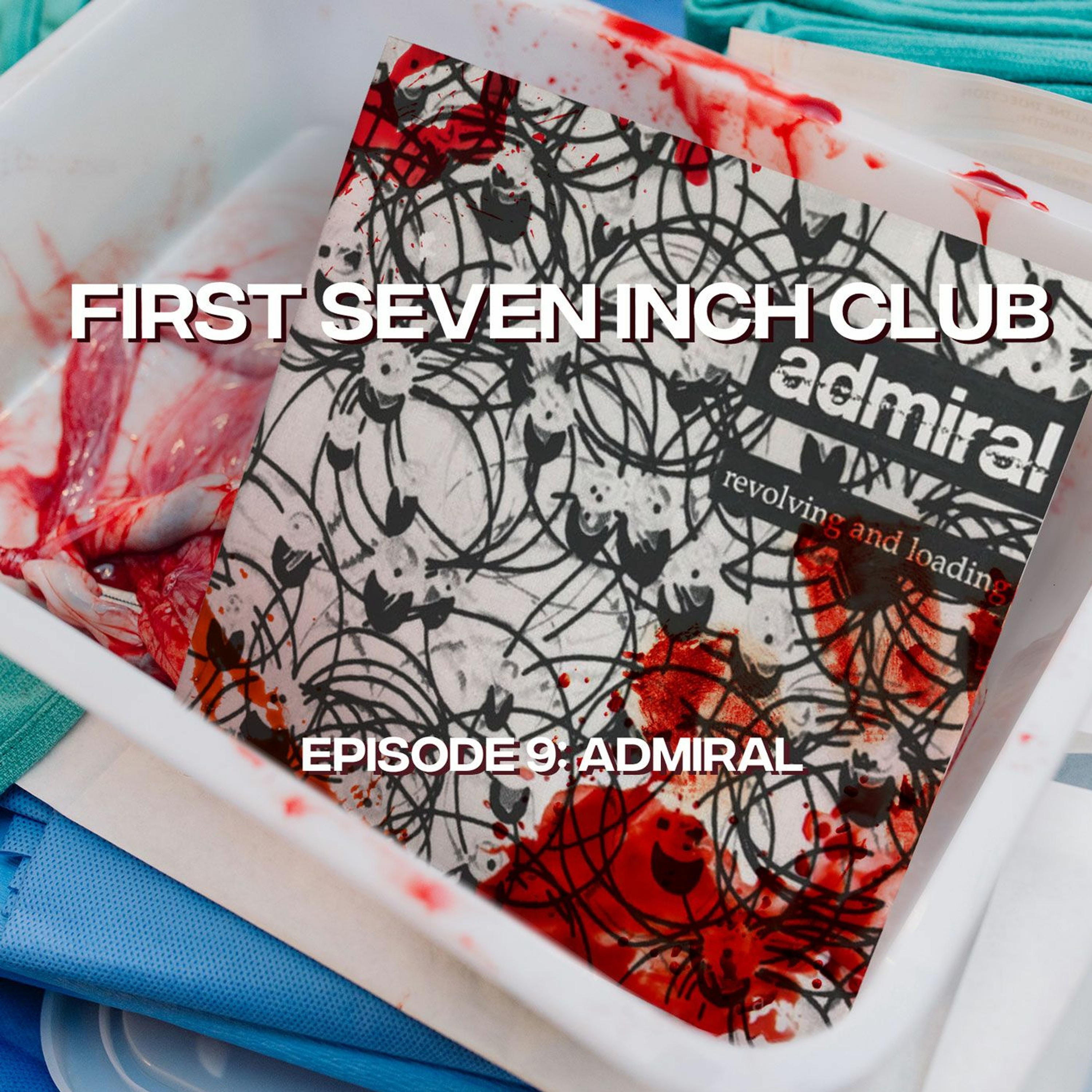 First Seven Inch Club - Episode 9 - Admiral episode artwork