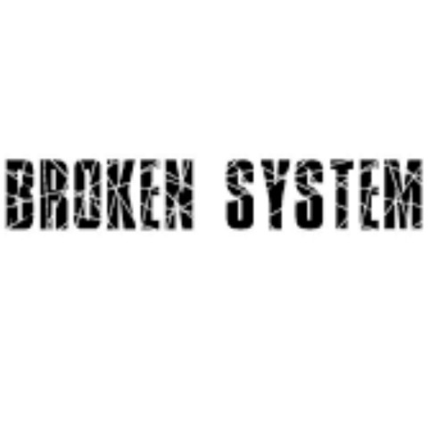 Broken System
