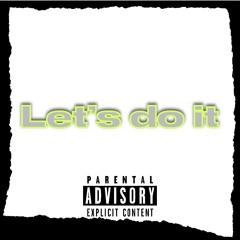 Let’s do it