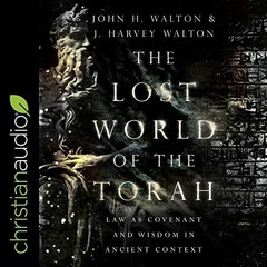 Read [EPUB KINDLE PDF EBOOK] The Lost World of the Torah: Law as Covenant and Wisdom