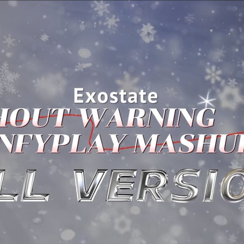 Exostate - Without Warning (infyplay mashup)