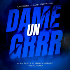 Dame Un Grrr (Alan Pilo & Alfredo Jimenez Super PVT Intro)
