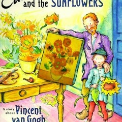ACCESS [PDF EBOOK EPUB KINDLE] Camille and the Sunflowers (Anholt's Artists Books For Children) by