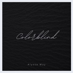 Colorblind - Alyssa May