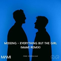 Missing - Everything But The Girl (MAMI Remix)