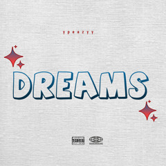 ypeazyy ~ Dreams