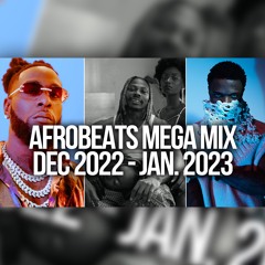 NEW AFROBEATS MEGA MIX | December 2022