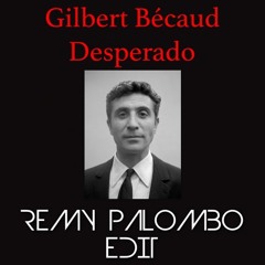 Desperado (Rémy Palombo Remix  Radio Edit)
