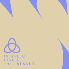 Intaresu Podcast 196 - Vladut