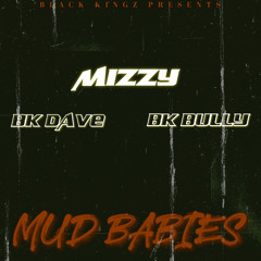 Bk Dave (ft Mizzy Bk Bully) Mud Babies