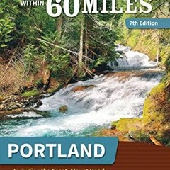 get [PDF] Download 60 Hikes Within 60 Miles: Portland: Including the Coast, Mount Hood, Mount St.