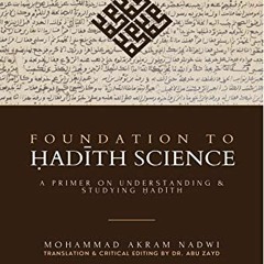Access EBOOK 💘 Foundation to Hadith Science: A Primer on Understanding & Studying Ha