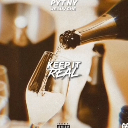 PYT NY AND CHE - Keep it real