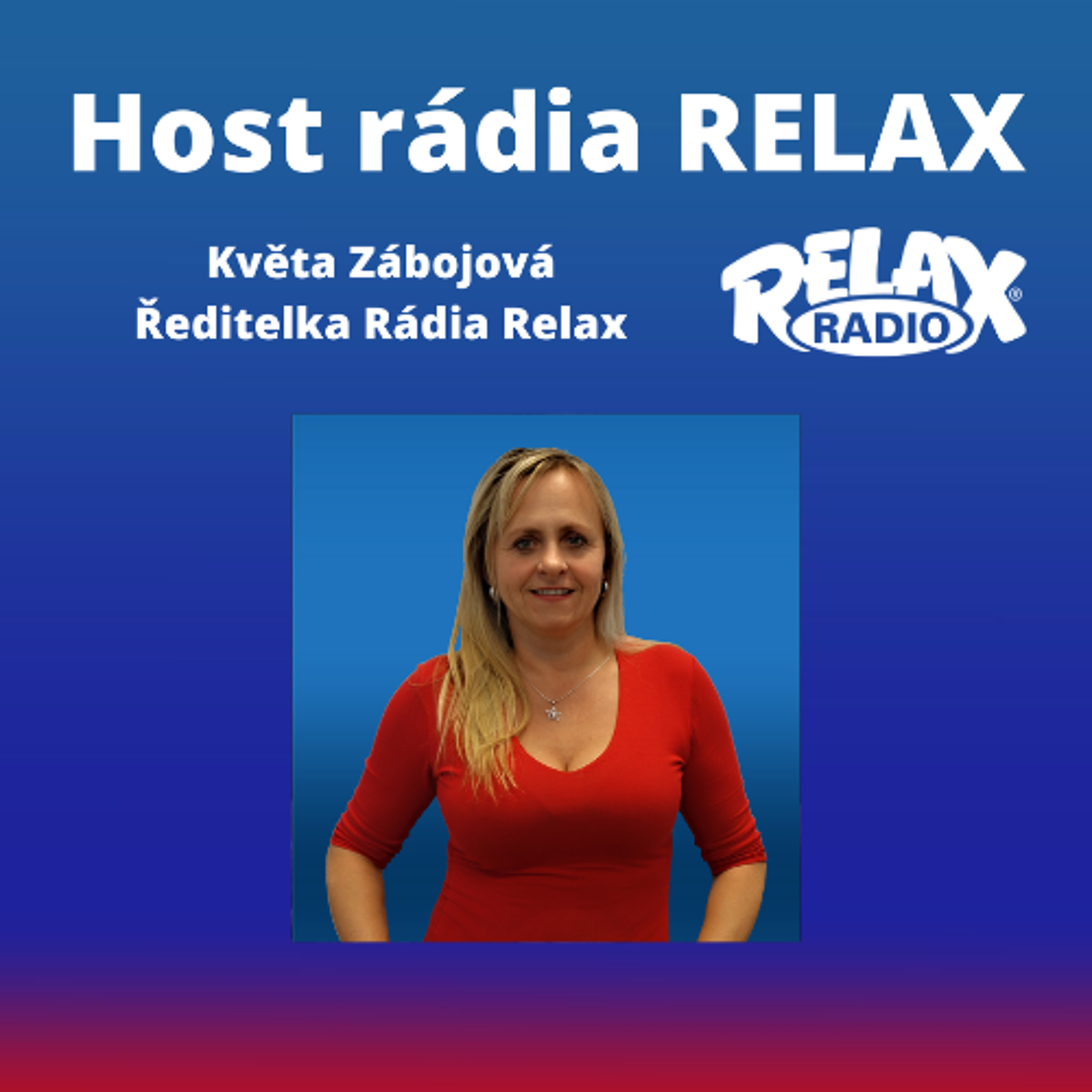 Host Rádia Relax - Květa Zábojová - Ředitelka Rádia Relax episode artwork