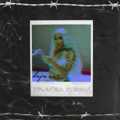 Doja Cat- Streets (TRAKEΛ Remix)
