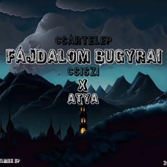 Csiszi X ATYA-Fájdalom bugyrai (Official music) (OUTRO)