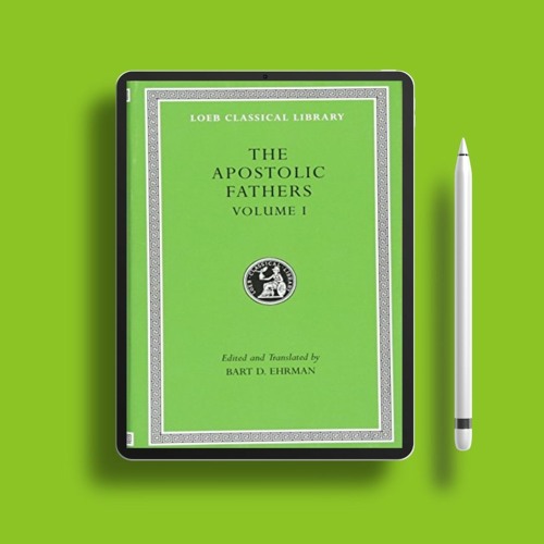 The Apostolic Fathers, Vol. 1: I Clement, II Clement, Ignatius, Polycarp, Didache (Loeb Classic