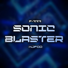 F-777 - Sonic Blaster (HJfod Remix)