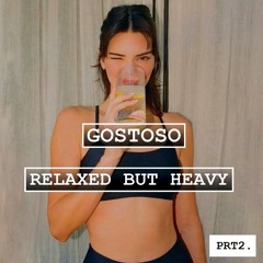 RELAXED BUT HEAVY PRT2