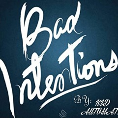 "Bad Intentions" BY: Kid Automatic