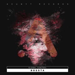 BOSSTA - GLOBAL CONTROL (ORIGINAL MIX)
