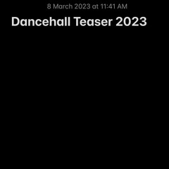 Dancehall Teaser 2023