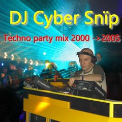 DJ Cyber Snïp - Techno party mix 2000 à 2005