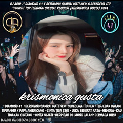 DJ ADID -‘’DIAMOND 41 X BERJUANG SAMPAI MATI & SEKECEWA ITU ‘’FUNKOT (KRISMONICA GUSTA) 2024
