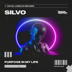 SILVO - Purpose In My Life [OUT NOW]