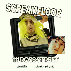 SCREAMFLOOR 111 ROSS STREET