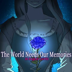 【IA English C】 The World Needs Our Memories （習作的英語ソング No.9 ～ Study for English Song No.9)