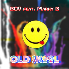 Old Skool (ft. Marky B)