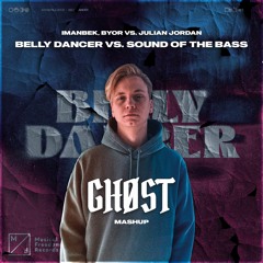 Imanbek, BYOR Vs. Julian Jordan - Belly Dancer Vs. Sound Of The Bass (Ghøst Mashup) [FILTERED]