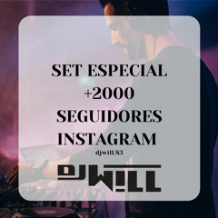Dj W!LL - Set Especial +2000 Seguidores Instagram (Agosto 2023)