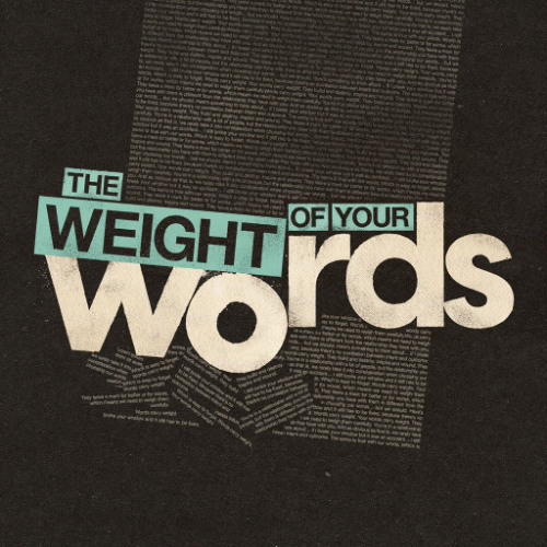 The Weight of Your Words // Intent Doesn't Remove the Dent