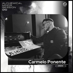 Alchemical Minds Session 010~Carmelo Ponente (Belgium)