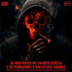 10 MINUTINHOS NO TAMBOR XERECA X SÓ PORRADEIRO X BAILE DAS GUINDIAS #EsseÉoPorradeiro