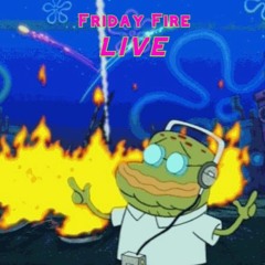 Friday Fire LIVE - Episode 4 (HIP-HOP/RAP/HOUSE PARTY MIX)