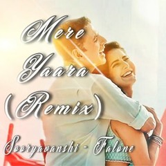 Mere Yaara Remix song - Sooryavanshi - Falone Remix.