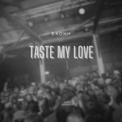 Taste My Love